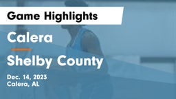 Calera  vs Shelby County  Game Highlights - Dec. 14, 2023