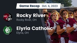 Recap: Rocky River   vs. Elyria Catholic  2023