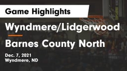 Wyndmere/Lidgerwood  vs Barnes County North Game Highlights - Dec. 7, 2021