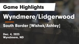 Wyndmere/Lidgerwood  vs South Border [Wishek/Ashley]  Game Highlights - Dec. 4, 2023