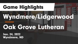 Wyndmere/Lidgerwood  vs Oak Grove Lutheran  Game Highlights - Jan. 24, 2022