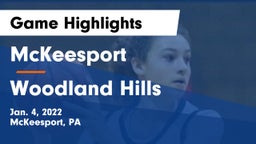 McKeesport  vs Woodland Hills  Game Highlights - Jan. 4, 2022