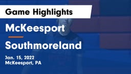 McKeesport  vs Southmoreland  Game Highlights - Jan. 15, 2022
