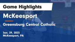 McKeesport  vs Greensburg Central Catholic  Game Highlights - Jan. 29, 2023