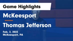 McKeesport  vs Thomas Jefferson  Game Highlights - Feb. 2, 2023