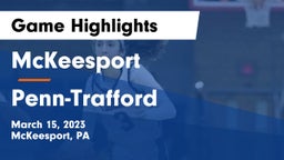 McKeesport  vs Penn-Trafford  Game Highlights - March 15, 2023