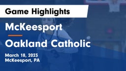 McKeesport  vs Oakland Catholic  Game Highlights - March 18, 2023
