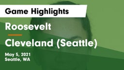 Roosevelt  vs Cleveland (Seattle) Game Highlights - May 5, 2021