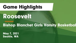 Roosevelt  vs Bishop Blanchet Girls Varsity Basketball Game Highlights - May 7, 2021