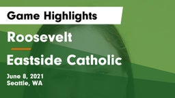 Roosevelt  vs Eastside Catholic  Game Highlights - June 8, 2021
