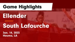 Ellender  vs South Lafourche  Game Highlights - Jan. 14, 2023