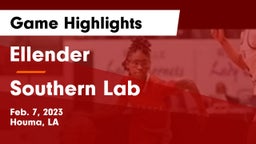Ellender  vs Southern Lab  Game Highlights - Feb. 7, 2023