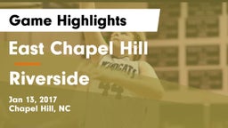 East Chapel Hill  vs Riverside  Game Highlights - Jan 13, 2017