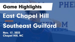 East Chapel Hill  vs Southeast Guilford  Game Highlights - Nov. 17, 2023