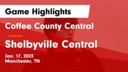 Coffee County Central  vs Shelbyville Central  Game Highlights - Jan. 17, 2023