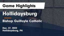 Hollidaysburg  vs Bishop Guilfoyle Catholic  Game Highlights - Dec. 27, 2022