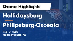 Hollidaysburg  vs Philipsburg-Osceola  Game Highlights - Feb. 7, 2023