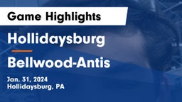 Hollidaysburg  vs Bellwood-Antis  Game Highlights - Jan. 31, 2024