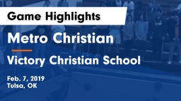 Metro Christian  vs Victory Christian School Game Highlights - Feb. 7, 2019