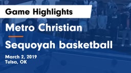 Metro Christian  vs Sequoyah basketball Game Highlights - March 2, 2019