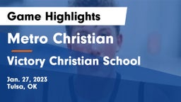Metro Christian  vs Victory Christian School Game Highlights - Jan. 27, 2023