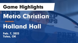 Metro Christian  vs Holland Hall  Game Highlights - Feb. 7, 2023