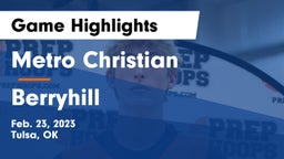 Metro Christian  vs Berryhill  Game Highlights - Feb. 23, 2023