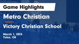 Metro Christian  vs Victory Christian School Game Highlights - March 1, 2024