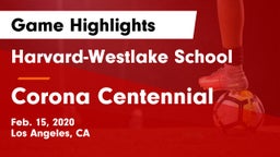 Harvard-Westlake School vs Corona Centennial Game Highlights - Feb. 15, 2020