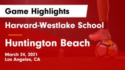 Harvard-Westlake School vs Huntington Beach  Game Highlights - March 24, 2021