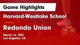 Harvard-Westlake School vs Redondo Union  Game Highlights - March 16, 2021