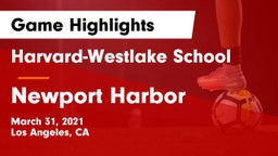 Harvard-Westlake School vs Newport Harbor  Game Highlights - March 31, 2021