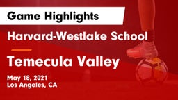 Harvard-Westlake School vs Temecula Valley Game Highlights - May 18, 2021
