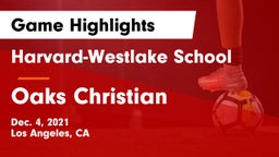 Harvard-Westlake School vs Oaks Christian Game Highlights - Dec. 4, 2021