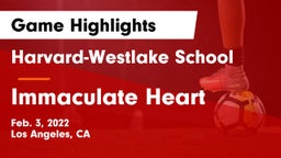 Harvard-Westlake School vs Immaculate Heart  Game Highlights - Feb. 3, 2022