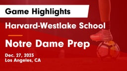 Harvard-Westlake School vs Notre Dame Prep Game Highlights - Dec. 27, 2023