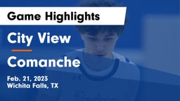 City View  vs Comanche  Game Highlights - Feb. 21, 2023