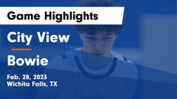 City View  vs Bowie  Game Highlights - Feb. 28, 2023