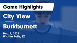 City View  vs Burkburnett  Game Highlights - Dec. 2, 2023