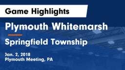 Plymouth Whitemarsh  vs Springfield Township  Game Highlights - Jan. 2, 2018