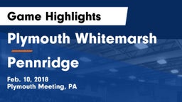 Plymouth Whitemarsh  vs Pennridge  Game Highlights - Feb. 10, 2018