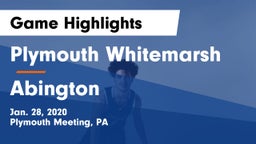Plymouth Whitemarsh  vs Abington  Game Highlights - Jan. 28, 2020