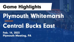 Plymouth Whitemarsh  vs Central Bucks East  Game Highlights - Feb. 14, 2023