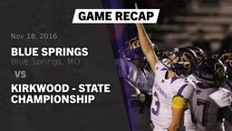Recap: Blue Springs  vs. Kirkwood - State Championship 2016