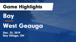 Bay  vs West Geauga  Game Highlights - Dec. 22, 2019