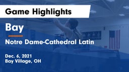 Bay  vs Notre Dame-Cathedral Latin  Game Highlights - Dec. 6, 2021