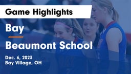 Bay  vs Beaumont School Game Highlights - Dec. 6, 2023