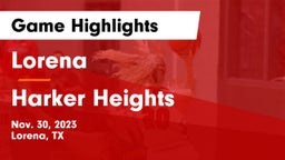 Lorena  vs Harker Heights  Game Highlights - Nov. 30, 2023