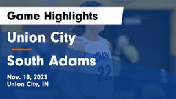 Union City  vs South Adams  Game Highlights - Nov. 18, 2023