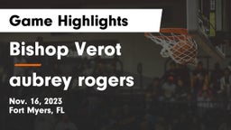 Bishop Verot  vs aubrey rogers Game Highlights - Nov. 16, 2023